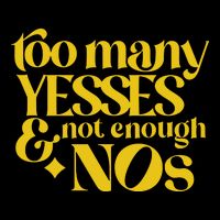 Too Many Yessed And Not Enough Nos Performance Shirt