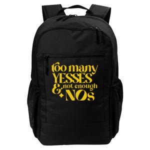 Too Many Yessed And Not Enough Nos Daily Commute Backpack