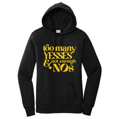 Too Many Yessed And Not Enough Nos Women's Pullover Hoodie