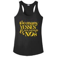 Too Many Yessed And Not Enough Nos Ladies PosiCharge Competitor Racerback Tank