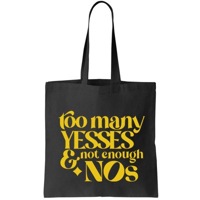 Too Many Yessed And Not Enough Nos Bag