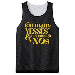 Too Many Yessed And Not Enough Nos Mesh Reversible Basketball Jersey Tank