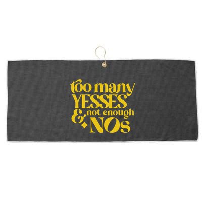 Too Many Yessed And Not Enough Nos Large Microfiber Waffle Golf Towel