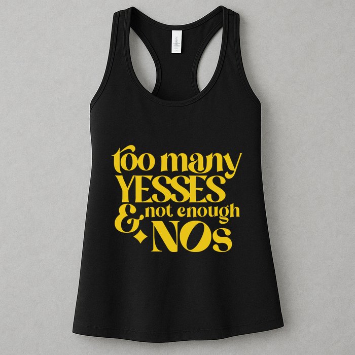 Too Many Yessed And Not Enough Nos Womens Tank Top
