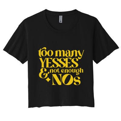 Too Many Yessed And Not Enough Nos Crop Top