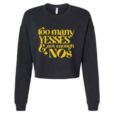 Too Many Yessed And Not Enough Nos Cropped Pullover Crew
