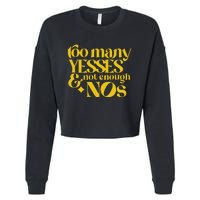 Too Many Yessed And Not Enough Nos Cropped Pullover Crew