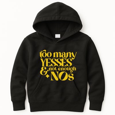 Too Many Yessed And Not Enough Nos Kids Hoodie