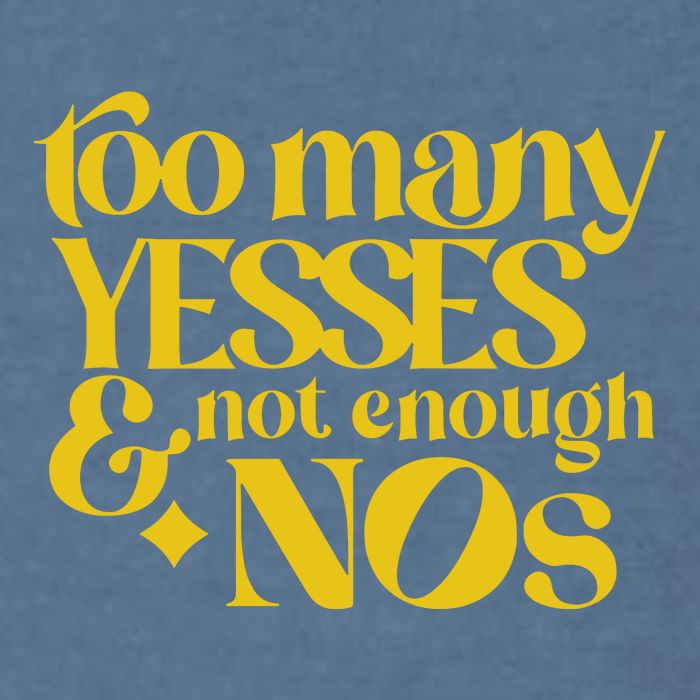 Too Many Yessed And Not Enough Nos Garment-Dyed Sweatshirt