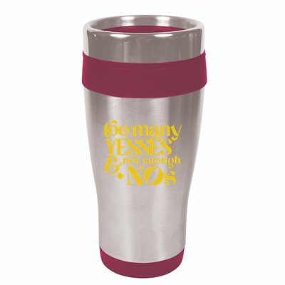 Too Many Yessed And Not Enough Nos 16oz Travel Tumbler