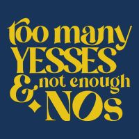 Too Many Yessed And Not Enough Nos Infant Baby Jersey Bodysuit