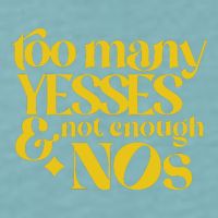 Too Many Yessed And Not Enough Nos Sueded Cloud Jersey T-Shirt