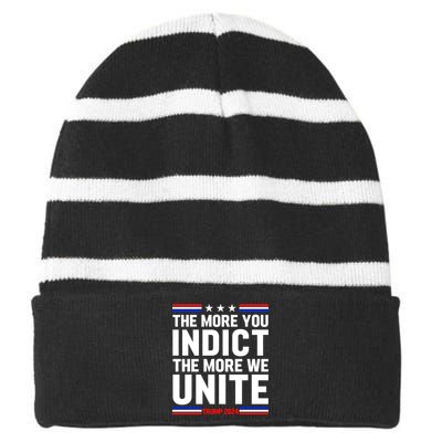 The More You Indict The More We Unite MAGA Pro Trump Indictment Striped Beanie with Solid Band