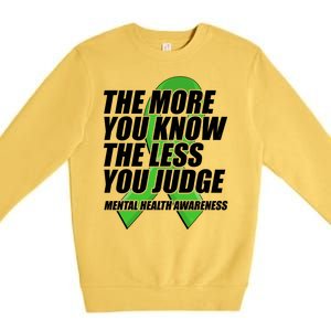 The More You Know The Less You Judge Mental Health Awareness Premium Crewneck Sweatshirt