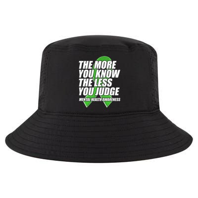 The More You Know The Less You Judge Mental Health Awareness Cool Comfort Performance Bucket Hat