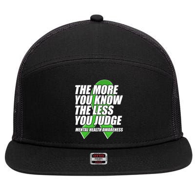 The More You Know The Less You Judge Mental Health Awareness 7 Panel Mesh Trucker Snapback Hat