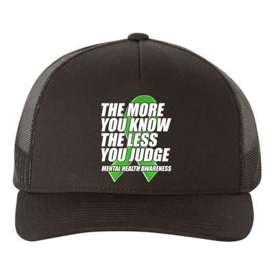 The More You Know The Less You Judge Mental Health Awareness Yupoong Adult 5-Panel Trucker Hat