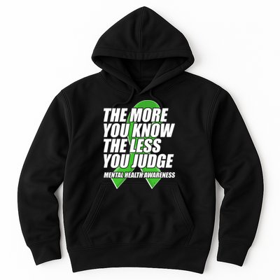The More You Know The Less You Judge Mental Health Awareness Hoodie