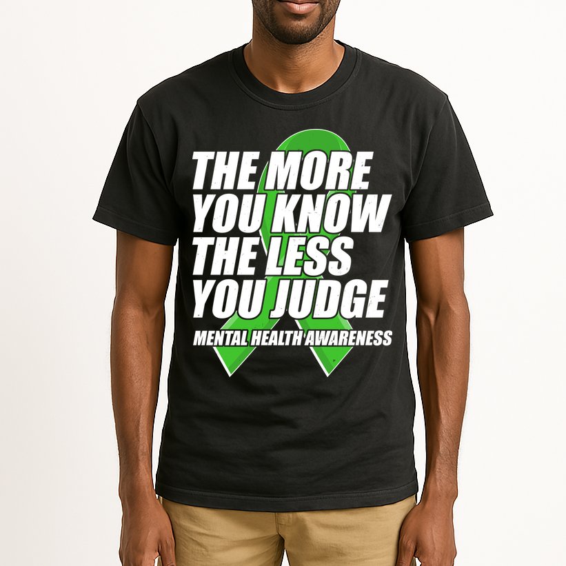 The More You Know The Less You Judge Mental Health Awareness Tall T-Shirt