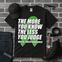 The More You Know The Less You Judge Mental Health Awareness Tall T-Shirt