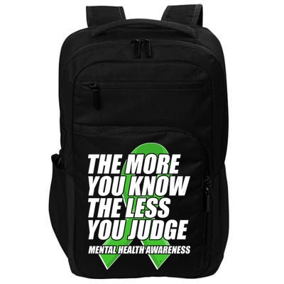 The More You Know The Less You Judge Mental Health Awareness Impact Tech Backpack