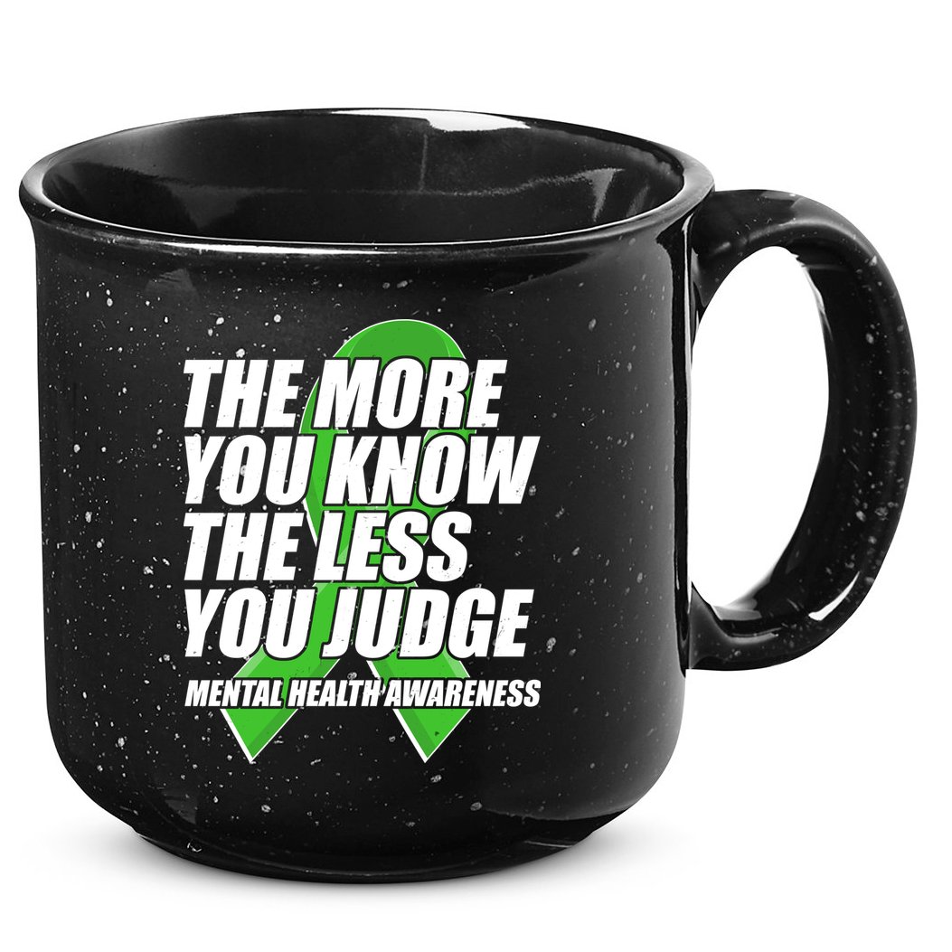 The More You Know The Less You Judge Mental Health Awareness 15oz Campfire Ceramic Mug