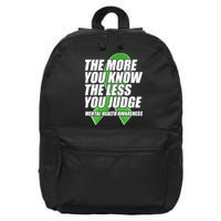The More You Know The Less You Judge Mental Health Awareness 16 in Basic Backpack