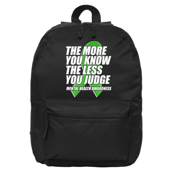 The More You Know The Less You Judge Mental Health Awareness 16 in Basic Backpack