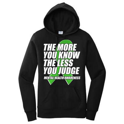 The More You Know The Less You Judge Mental Health Awareness Women's Pullover Hoodie