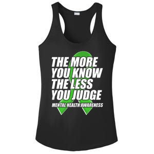 The More You Know The Less You Judge Mental Health Awareness Ladies PosiCharge Competitor Racerback Tank