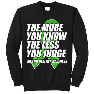 The More You Know The Less You Judge Mental Health Awareness Tall Sweatshirt