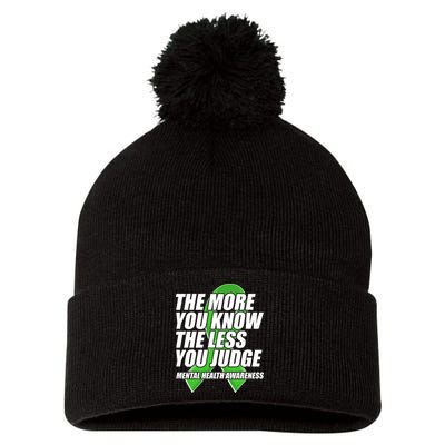 The More You Know The Less You Judge Mental Health Awareness Pom Pom 12in Knit Beanie
