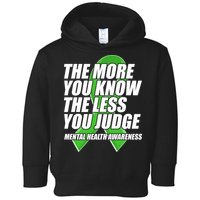 The More You Know The Less You Judge Mental Health Awareness Toddler Hoodie