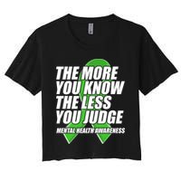 The More You Know The Less You Judge Mental Health Awareness Crop Top
