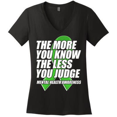 The More You Know The Less You Judge Mental Health Awareness Women's V-Neck T-Shirt