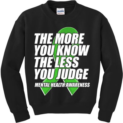 The More You Know The Less You Judge Mental Health Awareness Kids Sweatshirt