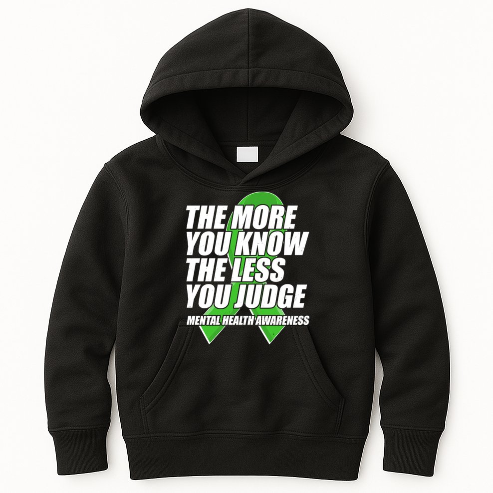 The More You Know The Less You Judge Mental Health Awareness Kids Hoodie