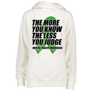 The More You Know The Less You Judge Mental Health Awareness Womens Funnel Neck Pullover Hood