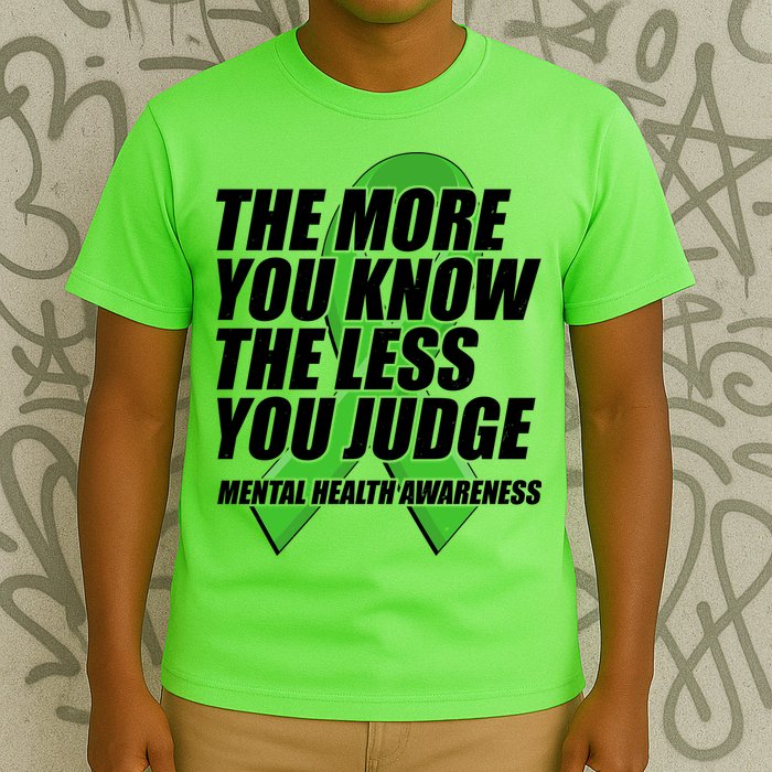 The More You Know The Less You Judge Mental Health Awareness T-Shirt
