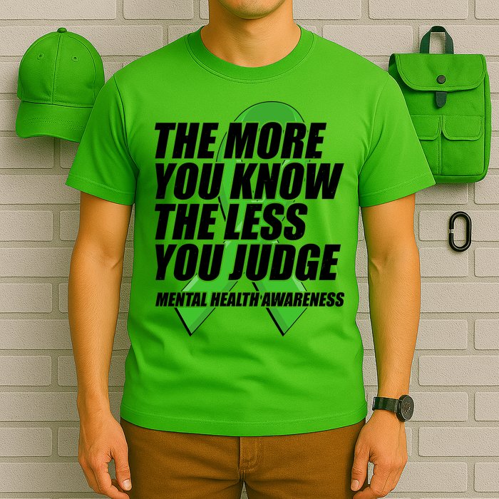 The More You Know The Less You Judge Mental Health Awareness T-Shirt