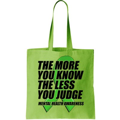The More You Know The Less You Judge Mental Health Awareness Bag