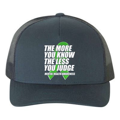 The More You Know The Less You Judge Mental Health Awareness Yupoong Adult 5-Panel Trucker Hat