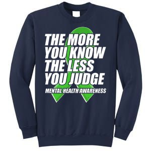 The More You Know The Less You Judge Mental Health Awareness Sweatshirt