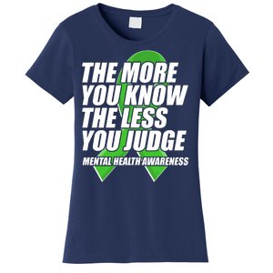 The More You Know The Less You Judge Mental Health Awareness Women's T-Shirt