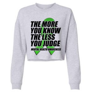 The More You Know The Less You Judge Mental Health Awareness Cropped Pullover Crew