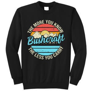 The More You Know The Less You Carry Retro Bushcraft Sweatshirt