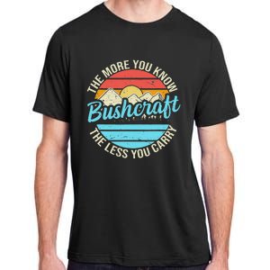 The More You Know The Less You Carry Retro Bushcraft Adult ChromaSoft Performance T-Shirt