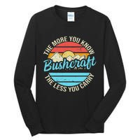 The More You Know The Less You Carry Retro Bushcraft Tall Long Sleeve T-Shirt