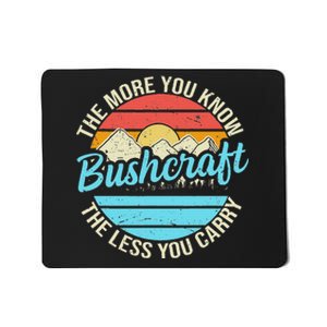 The More You Know The Less You Carry Retro Bushcraft Mousepad