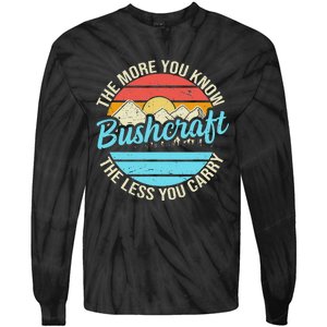 The More You Know The Less You Carry Retro Bushcraft Tie-Dye Long Sleeve Shirt